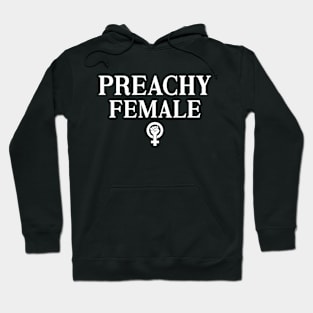 Preachy Female Feminism Womens Power Statement Hoodie